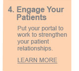 Engage Your Patients Engage Your Patients
